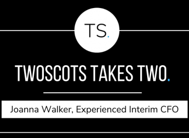 TwoScots Takes Two with Joanna Walker, Experienced Interim CFO